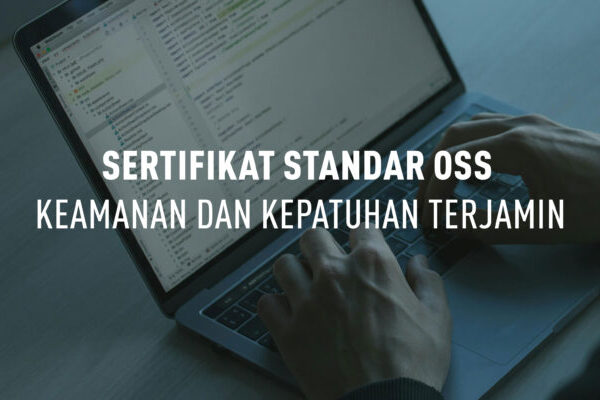 Sertifikat Standar OSS: Dasar Hukum dan Jenisnya