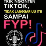 Kunci dan Algoritma TikTok Agar FYP dan Tidak Langgar UU ITE