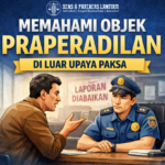 Perluasan Objek Praperadilan dalam Sistem Peradilan Pidana Indonesia: Upaya Perlindungan Hak Warga Negara