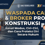 Waspada Calo dan Broker Proyek Konstruksi: Kenali Modus, Ciri-Ciri, dan Cara Melindungi Diri